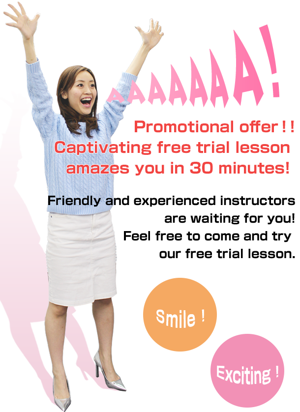 Promotional offer!! Captivating free trial lesson amazes you in 30 minutes!