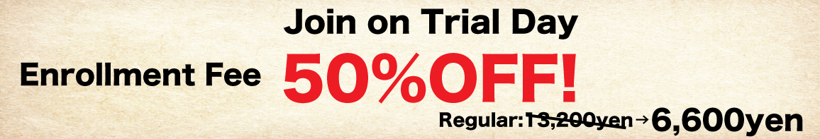 Join on Trial Day Enrollment Fee 50% off